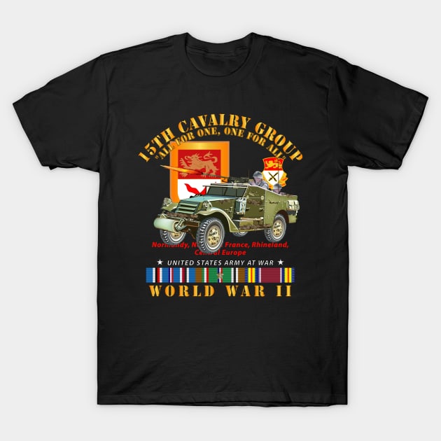 15th Cavalry Group - One for All - w Armored Scout Car w SSI WWII  EU SVC T-Shirt by twix123844